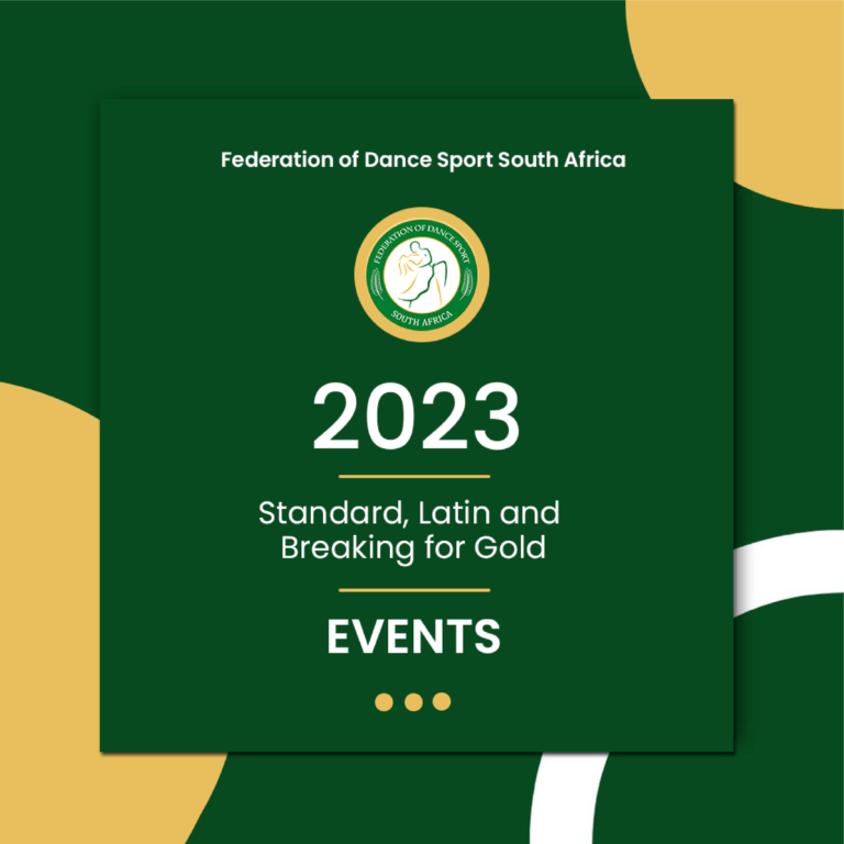 Federation of Dance Sport South Africa Announces Exciting 2023 Calendar for Standard, Latin, and Breaking For Gold South Africa.